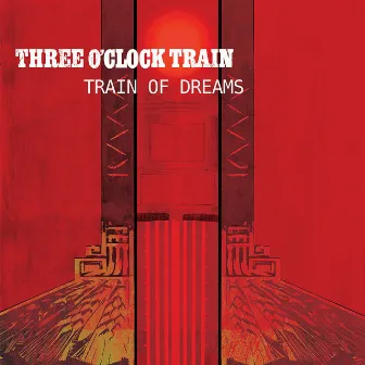 Train of Dreams by Three O'clock Train