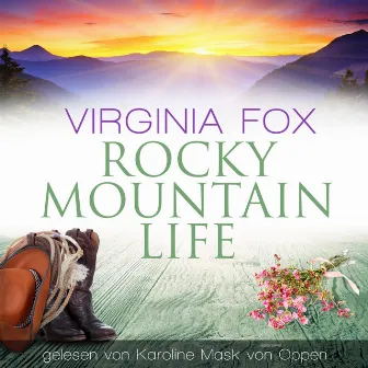 Rocky Mountain Life by Karoline Mask von Oppen