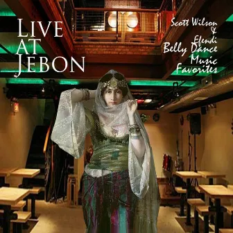 Live At Jebon Scott Wilson & Efendi Belly Dance Music by Scott Wilson