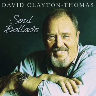 Soul Ballads by David Clayton-Thomas