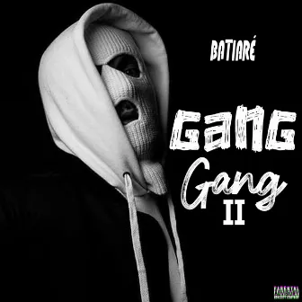 Gang gang II by Batiaré