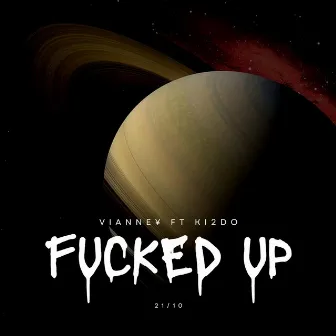 Fucked Up by VIANNE¥