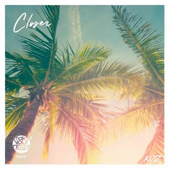 Closer by Kutz