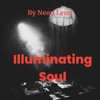 Illuminating Soul by Neon Leon