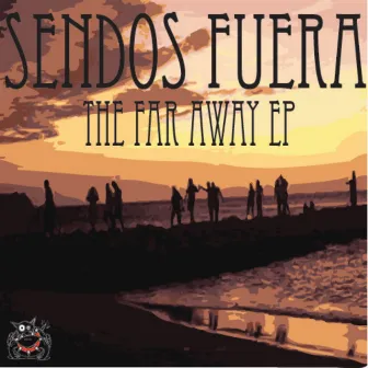 The Far Away EP by Sendos Fuera