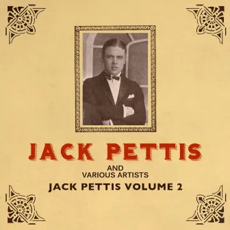 Jack Pettis, Vol. 2 by Jack Pettis