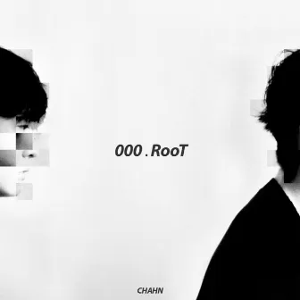 000.RooT by CHAHN