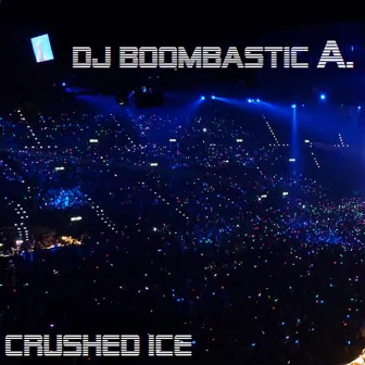 Crushed Ice by DJ Boombastic A