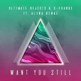 Want You Still (feat. Alina Renae) by Alina Renae