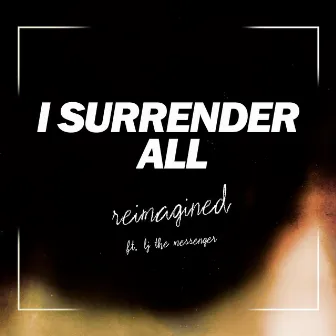 I Surrender All (reimagined) by Matias Ruiz