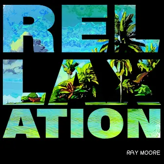 Relaxation by Ray Moore