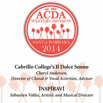 2014 American Choral Directors Association, Western Division (ACDA): Cabrillo College's Il Dolce Suono & Inspiravi [Live] by 