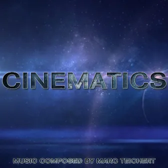 Cinematics by Marc Teichert