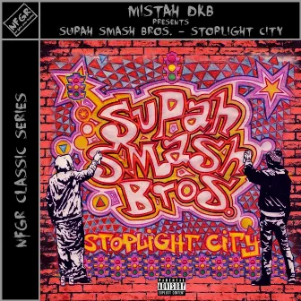 Presents Supah Smash Bros. (Stoplight City) by Mistah Dkb