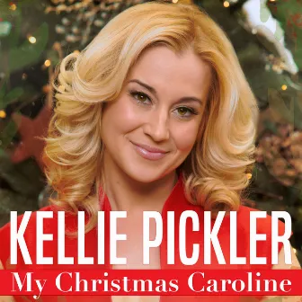 My Christmas Caroline by Kellie Pickler