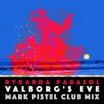 Valborg's Eve (Mark Pistel Club Mix) by Rykarda Parasol