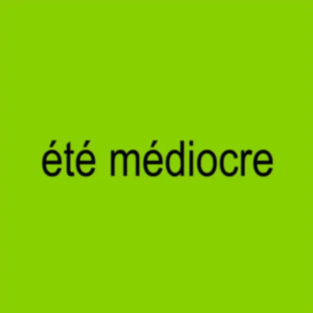 été médiocre (360)