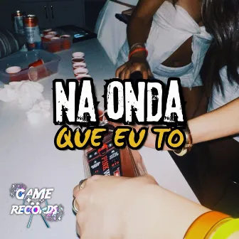 Na Onda Que Eu To by DJ Brunno Garcia