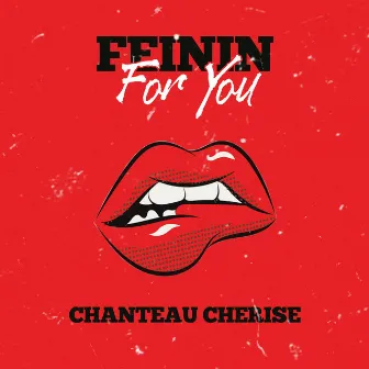 Feinin for You by Chanteau Cherise