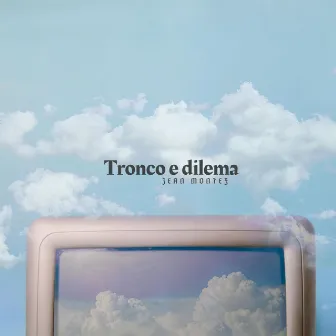 Tronco e Dilema by Jean Montez