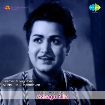 Azhagu Nila (Original Motion Picture Soundtrack) by A Maruthakasi