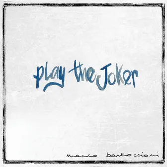 Play the Joker by Marco Bartoccioni