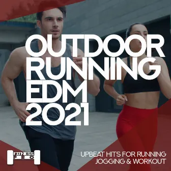 Outdoor Running EDM 2021 - Upbeat Hits for Running, Jogging & Workout by Rayman Rave