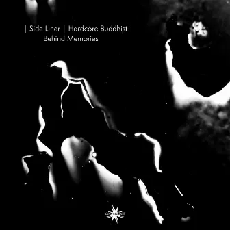 Behind Memories by Hardcore Buddhist