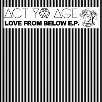 Love From Below EP by Act Yo Age