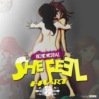 She Feel Hurt by Richie Weddaz