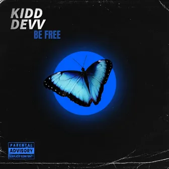 Be Free by Kidd Devv