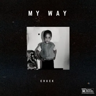 My way by Chuck Da Gangsta