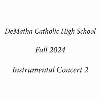 DeMatha Catholic High School Fall 2024 Instrumental Concert 2 (Live) by DeMatha Catholic High School Advanced Percussion Ensemble