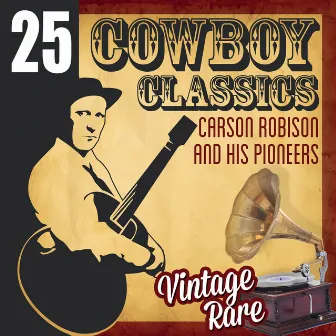 Vintage Rare - 25 Cowboy Classics by Carson Robison & His Pioneers