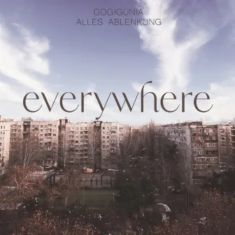 Everywhere by Gogi Gunia