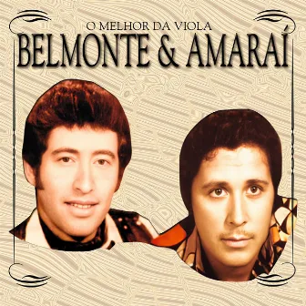 O Melhor da Viola by Belmonte & Amaraí