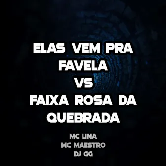 ELAS VEM PRA FAVELA VS FAIXA ROSA DA QUEBRADA by prod__gg