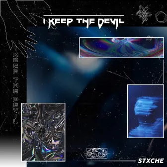 I KEEP THE DEVIL by STXCHE