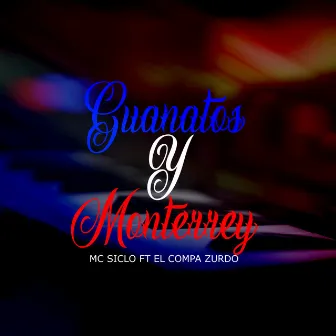 Guanatos y Monterrey by mc siclo