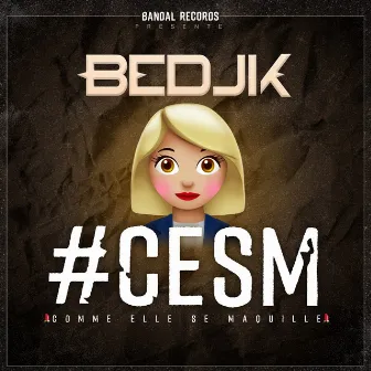 Comme elle se maquille by Bedjik