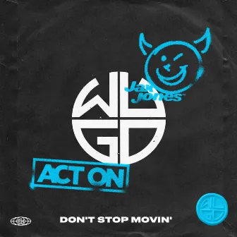 Don’t Stop Movin’ by ACT ON