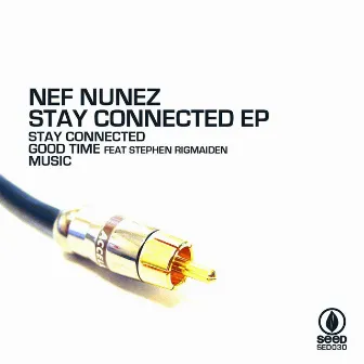 Stay Connected EP by Nef Nunez