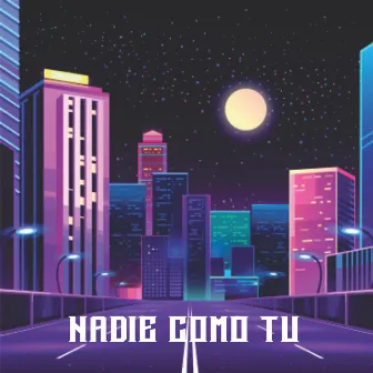 Nadie Como Tú by Darckex