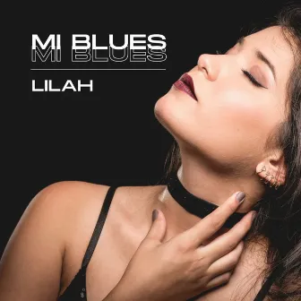 Mi Blues by Lilah