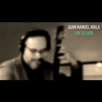 Live Session by Juan Manuel Ayala