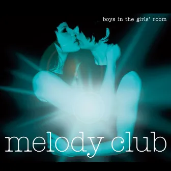 Boys in the Girls' Room by Melody Club