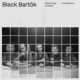 Distancing at Dürer (Live Session at Dürer) by Black Bartók