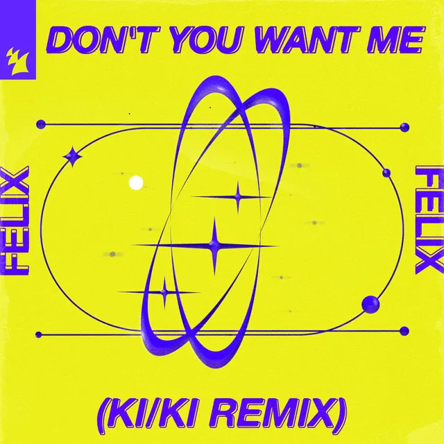 Don't You Want Me - KI/KI Extended Remix