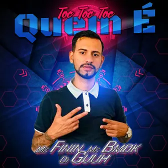 Toc Toc Toc Quem É by Mc BMDK