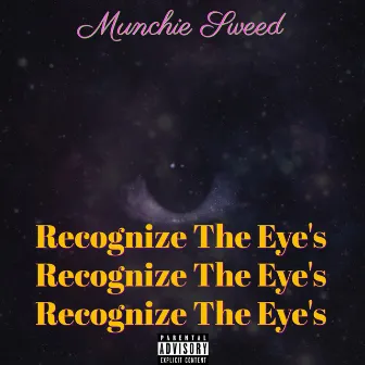 Recogniize the Eye's by Lil Weed